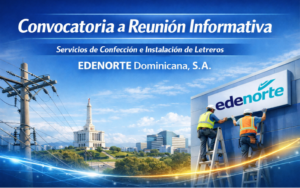 CONVOCATORIA A REUNIÓN INFORMATIVA Servicios de Confección e Instalación de Letreros EDENORTE dominicana, S.A