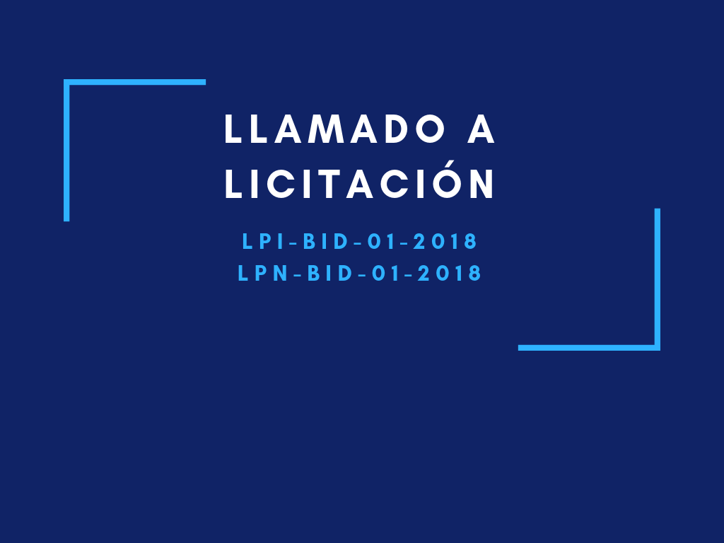 Llamado a Licitación: LPN-BID-01-2018 // LPI-BID-01-2018