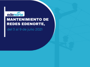 Programa de mantenimiento de redes Edenorte, del 3 al 9 de julio 2021