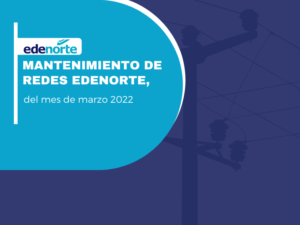Mantenimiento de redes Edenorte, del 5 al 11 de marzo de 2022.