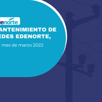 Mantenimiento de redes Edenorte, del 5 al 11 de marzo de 2022.
